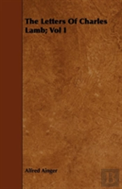 The Letters Of Charles Lamb; Vol I