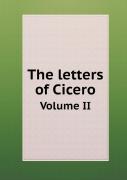 The Letters Of Cicero Volume Ii