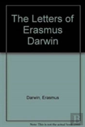The Letters Of Erasmus Darwin
