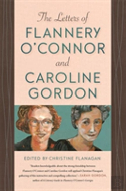 Bertrand.pt - The Letters Of Flannery O'Connor And Caroline Gordon