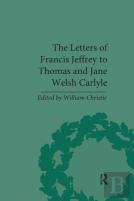 The Letters Of Francis Jeffrey To Thomas And Jane Welsh Carlyle