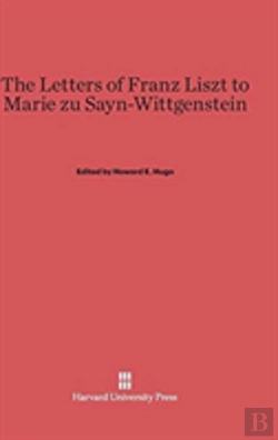 Bertrand.pt - The Letters Of Franz Liszt To Marie Zu Sayn-Wittgenstein