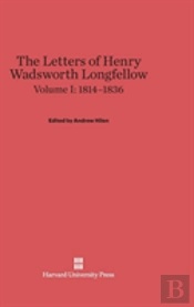 The Letters Of Henry Wadsworth Longfellow, Volume I, (1814-1836)