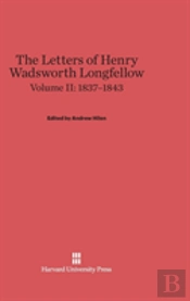 The Letters Of Henry Wadsworth Longfellow, Volume Ii, (1837-1843)