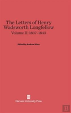 Bertrand.pt - The Letters Of Henry Wadsworth Longfellow, Volume Ii, (1837-1843)