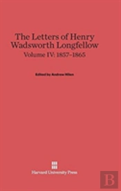 The Letters Of Henry Wadsworth Longfellow, Volume Iv, (1857-1865)