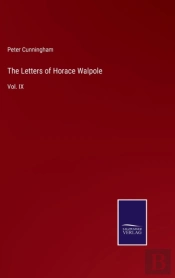 The Letters Of Horace Walpole