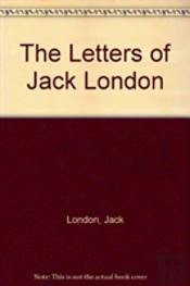 The Letters Of Jack London