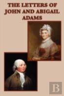The Letters Of John And Abigail Adams