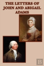The Letters Of John And Abigail Adams