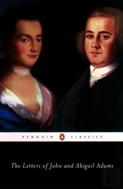 The Letters Of John And Abigail Adams