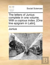 The Letters Of Junius: Complete In One V