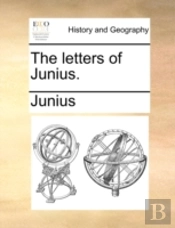 The Letters Of Junius.