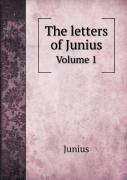 The Letters Of Junius Volume 1