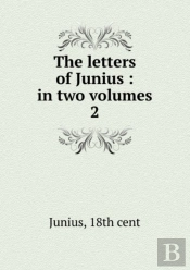The Letters Of Junius Volume 2