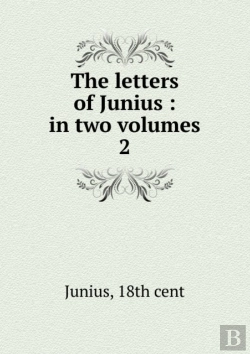 Bertrand.pt - The Letters Of Junius Volume 2