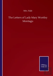 The Letters Of Lady Mary Wortley Montagu