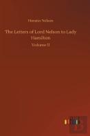 The Letters Of Lord Nelson To Lady Hamilton