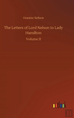 Bertrand.pt - The Letters Of Lord Nelson To Lady Hamilton