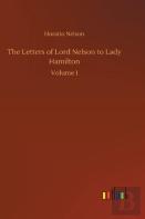 The Letters Of Lord Nelson To Lady Hamilton