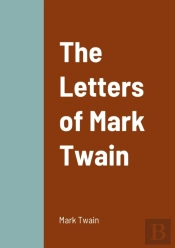 The Letters Of Mark Twain