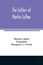 The Letters Of Martin Luther