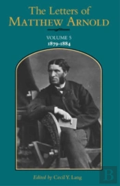 The Letters Of Matthew Arnold V.5; 1879-1884