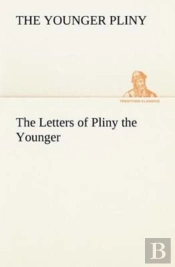 The Letters Of Pliny The Younger