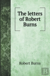 The Letters Of Robert Burns