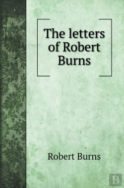 Bertrand.pt - The Letters Of Robert Burns