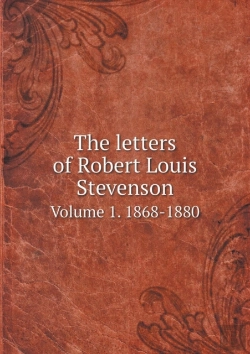 Bertrand.pt - The Letters Of Robert Louis Stevenson Volume 1. 1868-1880