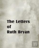 The Letters Of Ruth Bryan
