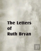 The Letters Of Ruth Bryan