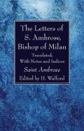 The Letters Of S. Ambrose, Bishop Of Milan