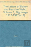 The Letters Of Sidney And Beatrice Webb: Volume 3, Pilgrimage 1912-1947