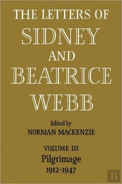 Bertrand.pt - The Letters Of Sidney And Beatrice Webb: Volume 3, Pilgrimage 1912â€“1947
