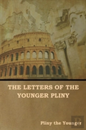 The Letters Of The Younger Pliny