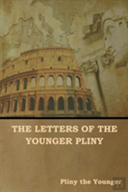Bertrand.pt - The Letters Of The Younger Pliny