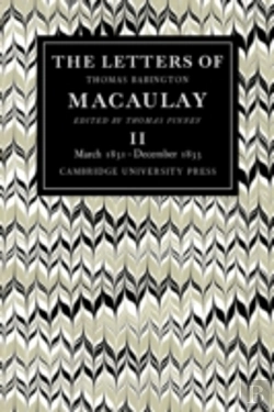 Bertrand.pt - The Letters Of Thomas Babington Macaulay: Volume 2, March 1831â€“December 1833