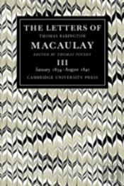 The Letters Of Thomas Babington Macaulay: Volume 3, January 1834â€“August 1841
