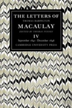 Bertrand.pt - The Letters Of Thomas Babington Macaulay: Volume 4, September 1841â€“December 1848