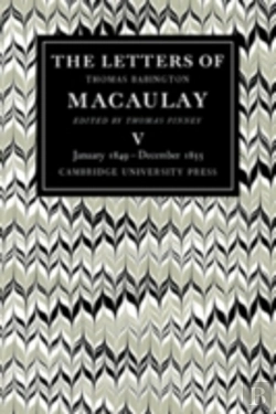 Bertrand.pt - The Letters Of Thomas Babington Macaulay: Volume 5, January 1849â€“December 1855