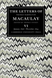 The Letters Of Thomas Babington Macaulay: Volume 6, January 1856â€“December 1859
