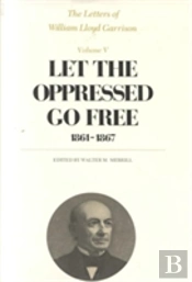 The Letters Of William Lloyd Garrison