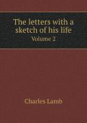 The Letters With A Sketch Of His Life Volume 2