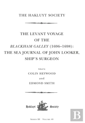The Levant Voyage Of The Blackham Galley (1696-1698)