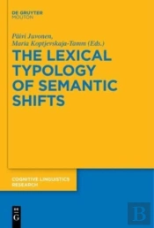The Lexical Typology Of Semantic Shifts