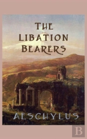 The Libation-Bearers