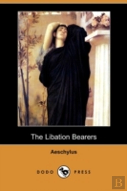 Bertrand.pt - The Libation Bearers (Dodo Press)