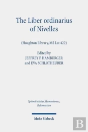 The Liber Ordinarius Of Nivelles (Houghton Library, Ms Lat 422)